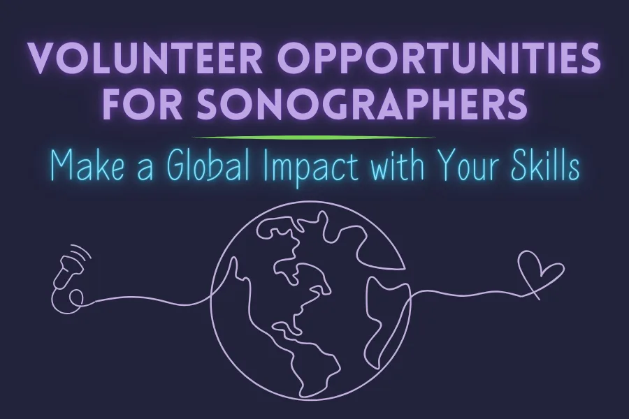 Volunteer Opportunities for Sonographers: Make a Global Impact with Your Skills